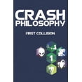 thumbnail image 1 of Crash Philosophy: First Collision (Paperback) by Scott Beckman, J M Butler, J a Campbell, 1 of 1