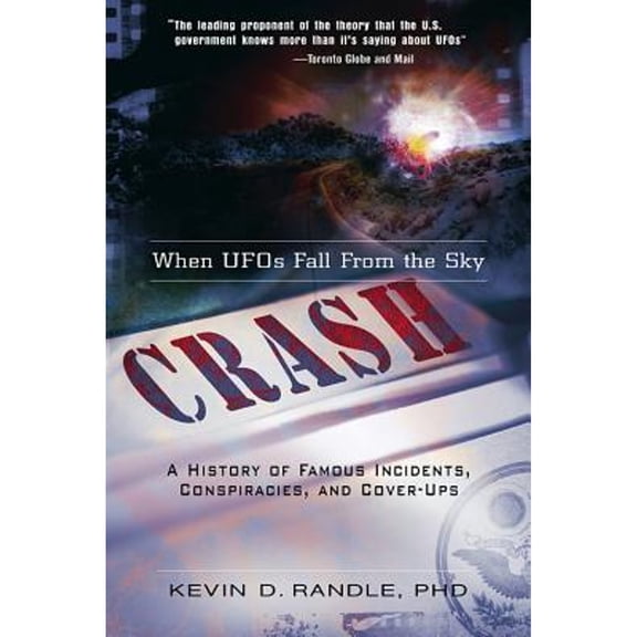 Pre-Owned Crash: When UFOs Fall from the Sky: A History of Famous Incidents, Conspiracies, and Cover-Ups (Paperback) 1601631006 9781601631008