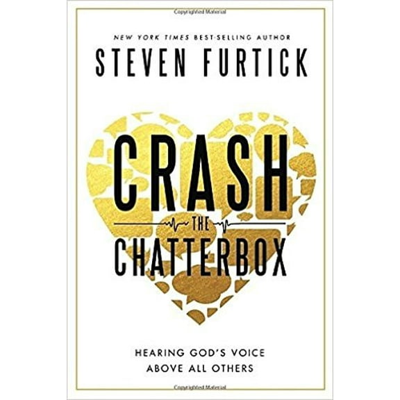 Pre-Owned Crash the Chatterbox: Hearing God's Voice Above All Others (Hardcover) 1601424566 9781601424563