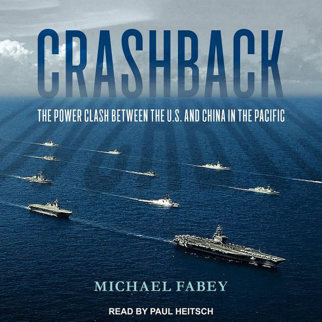 Crashback: The Power Clash Between the U.S. and China in the Pacific