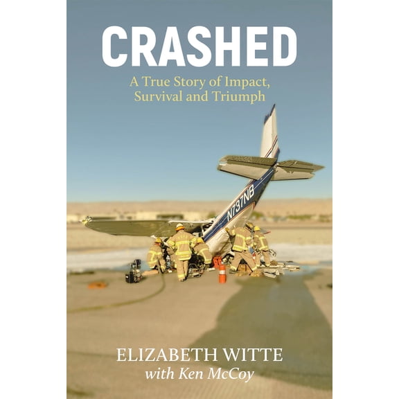Crashed: A True Story of Impact, Survival, and Triumph, (Paperback)