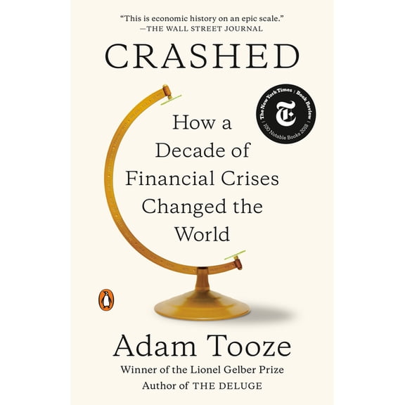 Crashed: How a Decade of Financial Crises Changed the World, (Paperback)