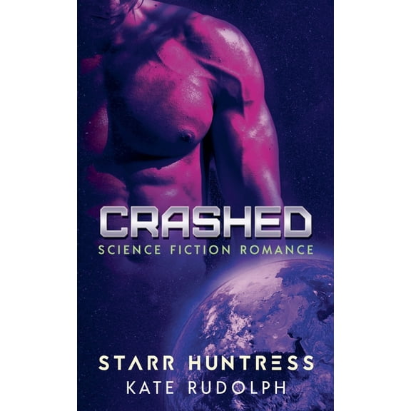 Crashed: Science Fiction Romance, (Paperback)