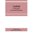 thumbnail image 1 of Cratfield: a transcript of the acconts of the parish, from A.D. 1490 to A.D. 1642, (Paperback), 1 of 1