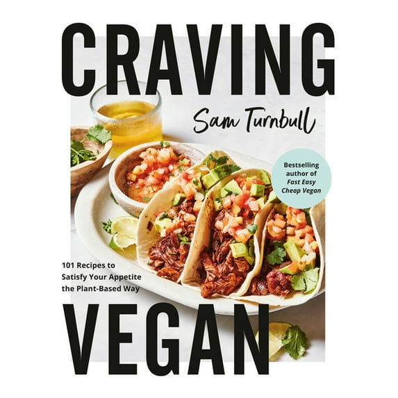 Craving Vegan : 101 Recipes to Satisfy Your Appetite the Plant-Based Way (Paperback)
