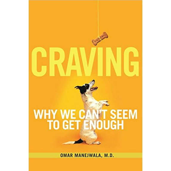 Pre-Owned Craving: Why We Can't Seem to Get Enough (Paperback) 1616492627 9781616492625