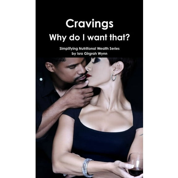 Cravings: Why Do I Want That?!, (Paperback)