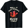 thumbnail image 1 of Crawfish Boil It Ain't Gonna Suck Itself Lobster Men Women T-Shirt, 1 of 3