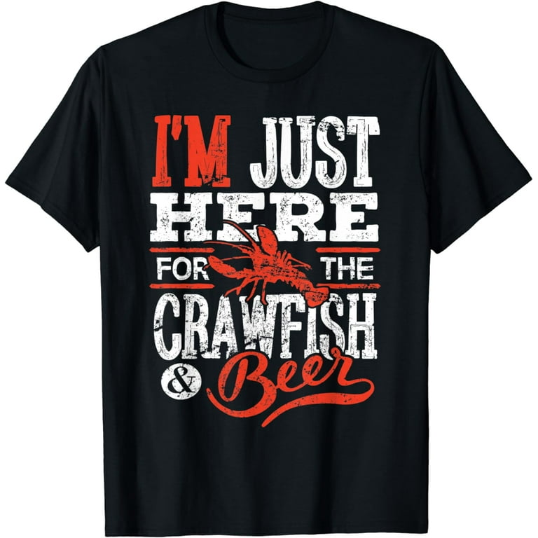Crawfish Shirt Cajun Boil Party Just Here For Crawfish Beer Crawfish Shirt Cajun Boil Party Just Here For Crawfish Beer