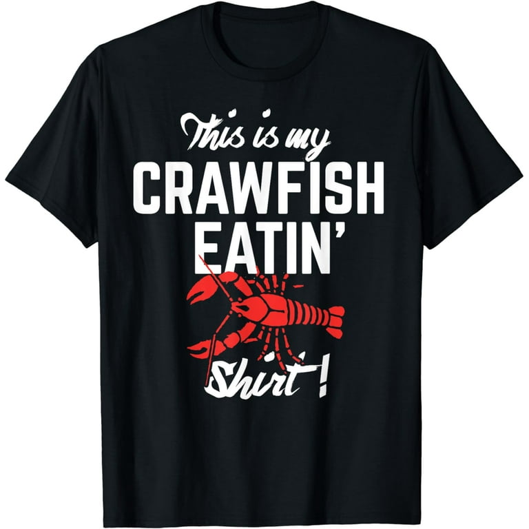 Crawfish T Shirt This Is My Crawfish Eatin' Shirt Cajun Boil Crawfish T Shirt This Is My Crawfish Eatin' Shirt Cajun Boil
