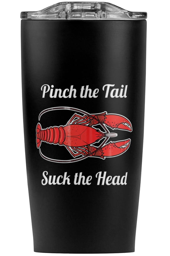 Crawfish Pinch The Tail Suck The Head Stainless Steel 20 oz Travel Tumbler, Vacuum Insulated & Double Wall with Leakproof Sliding Lid | Great for Coffee/Hot Drinks and Cold Beverages