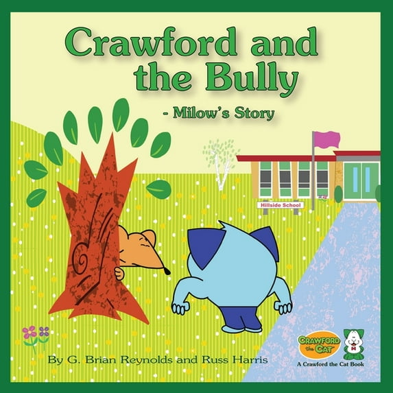 Crawford and the Bully - Milow's Story: A Crawford the Cat Book, (Paperback)