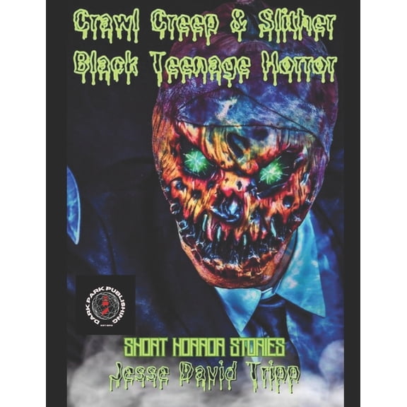 Crawl Creep and Slither: Black Teenage Horror (Paperback)