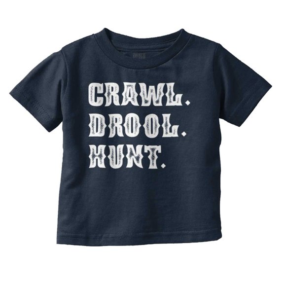 Crawl Drool Hunt Hunting Life Cute Toddler Boy Girl T Shirt Infant Toddler Brisco Brands 12M