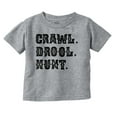 thumbnail image 1 of Crawl Drool Hunt Hunting Life Cute Toddler Boy Girl T Shirt Infant Toddler Brisco Brands 24M, 1 of 6