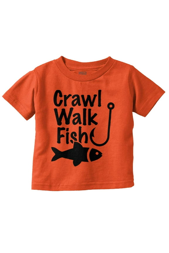 Crawl Walk Fish Hook Outdoor Lover Toddler Boy Girl T Shirt Infant Toddler Brisco Brands 3T