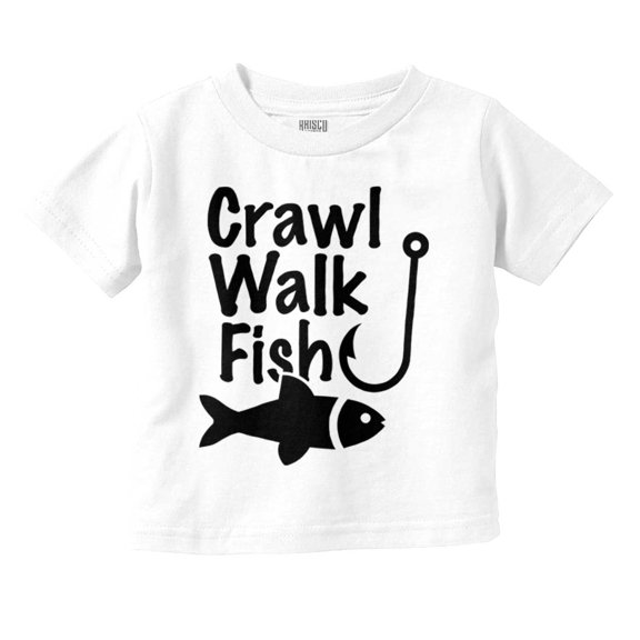 Crawl Walk Fish Hook Outdoor Lover Toddler Boy Girl T Shirt Infant Toddler Brisco Brands 4T