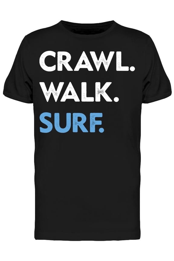 Crawl Walk Surf Men's T-shirt