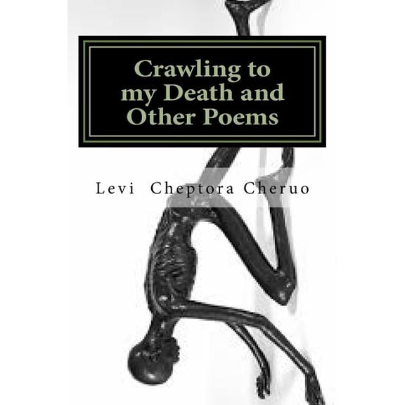 Crawling to my Death and Other Poems: A Poetry Anthology (Paperback)