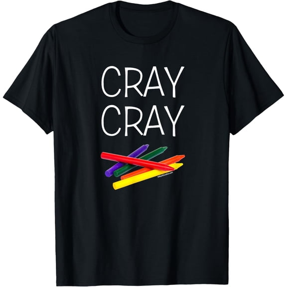 "Cray Cray" T-Shirt