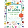 thumbnail image 1 of Crayola's Color My World: A Guided Journal for Kids: Express Your Emotions Using All the Colors of the Rainbow, 1 of 1