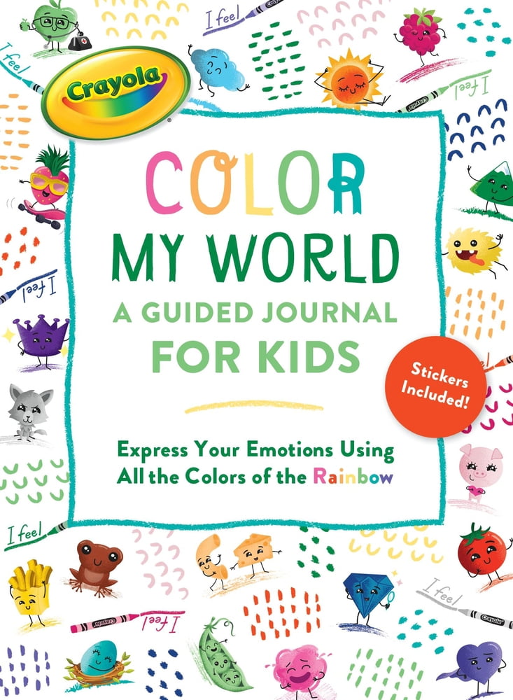 Pre-Owned Crayola's Color My World: A Guided Journal for Kids: Express Your Emotions Using All the Colors of the Rainbow