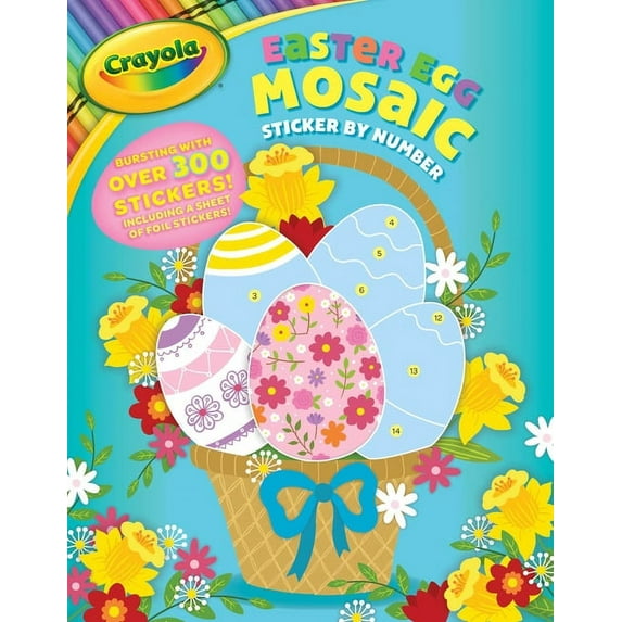 Crayola/Buzzpop Crayola: Easter Egg Mosaic Sticker by Number (a Crayola Easter Spring Sticker Activity Book for Kids), Book 11, (Paperback)