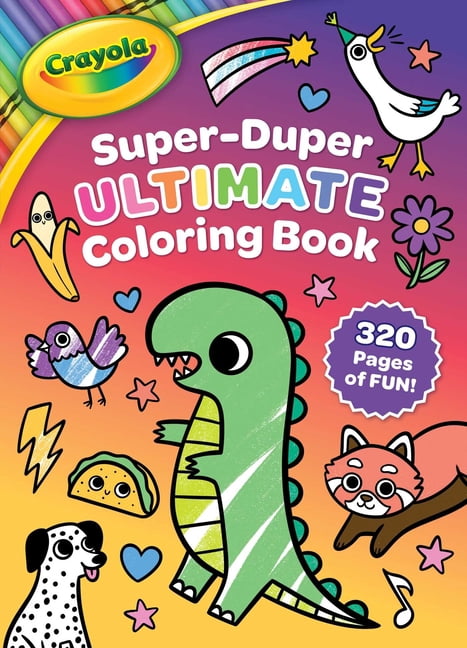 Crayola/Buzzpop Crayola: Super-Duper Ultimate Coloring Book (a Crayola 320 Pages Jumbo Coloring Activity Book for Kids), (Paperback)