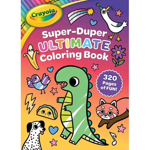 Crayola/Buzzpop Crayola: Super-Duper Ultimate Coloring Book (a Crayola Jumbo Coloring Activity Book for Kids), (Paperback)
