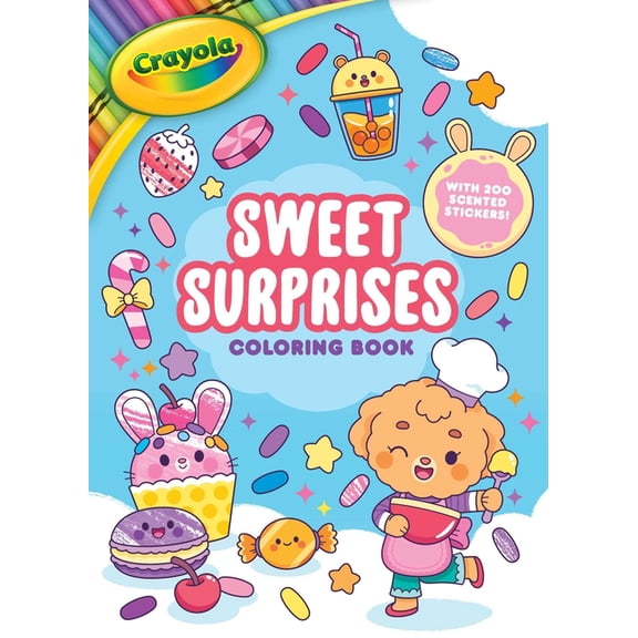 Crayola/Buzzpop Crayola: Sweet Surprises Coloring Book with 200 Scented Stickers (a Crayola Coloring Sticker Activity Book for Kids) (Paperback)