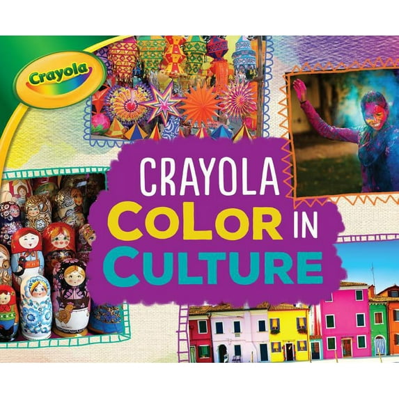 Crayola (R) Colorology (Tm): Crayola (R) Color in Culture (Paperback)