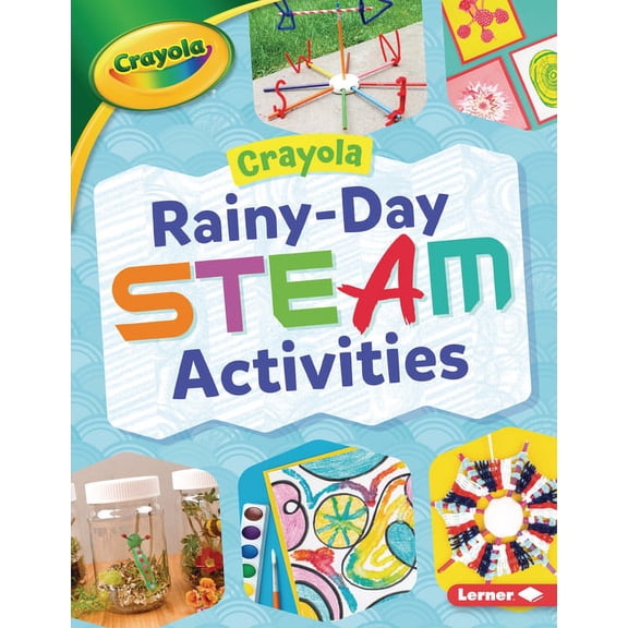 Crayola (R) Makers: Crayola (R) Rainy-Day Steam Activities (Paperback)