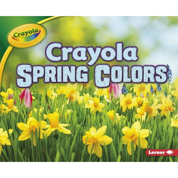 Crayola (R) Seasons: Crayola Spring Colors (Paperback)