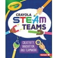 thumbnail image 1 of Crayola (R) Steam Teams: Creativity, Innovation, and Teamwork (Hardcover), 1 of 1