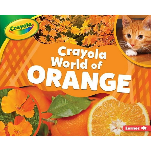 Crayola (R) World of Color: Crayola (R) World of Orange (Hardcover)