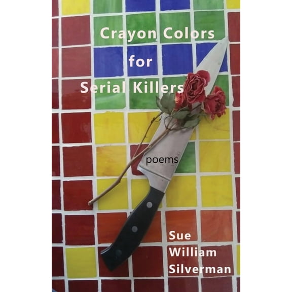 Crayon Colors for Serial Killers (Paperback) by Sue William Silverman