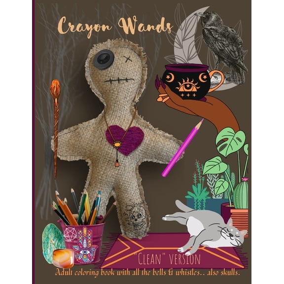 Crayon Wands : Clean: Adult coloring book with all the bells & whistles... also skulls. (Paperback)