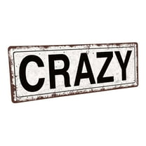 Crazy 4"x12" Metal Sign, Wall Décor for Home and Office