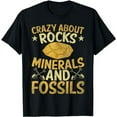 thumbnail image 1 of Crazy About Rocks Minerals And Fossils Geology T-Shirt, 1 of 5