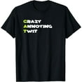 thumbnail image 1 of Crazy Annoying Twit Funny Cat T-Shirt, 1 of 3