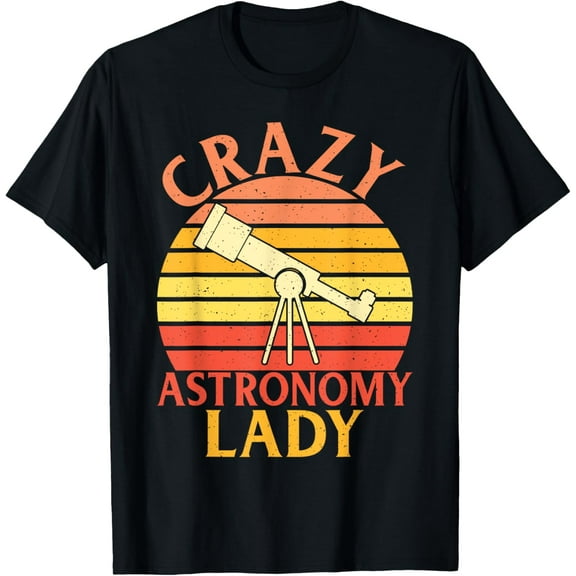Crazy Astronomy Lady Astronomy T-Shirt men and women can wear, black, white, gifts.