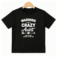 thumbnail image 1 of Crazy Aunt Warning Girls Graphic Tee, Funny Family Slogan 100% Cotton Kids Short Sleeve T-Shirt, 1 of 5