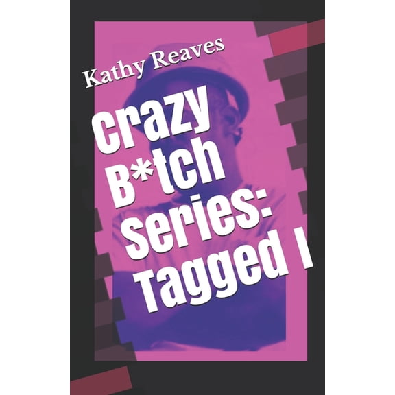 Crazy B*tch Series