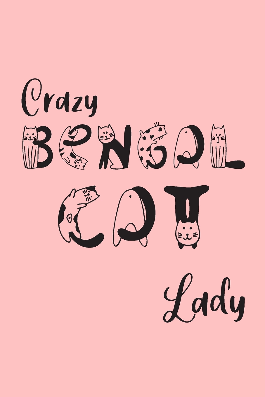 Crazy Bengal Cat Lady: Bengal Cat Gifts for Women - Undated Daily Planner - Featuring Cute Cat Letters on Pink Background (Paperback) - image 1 of 1