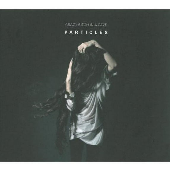Crazy Bitch in a Cave - Particles - Music & Performance - CD