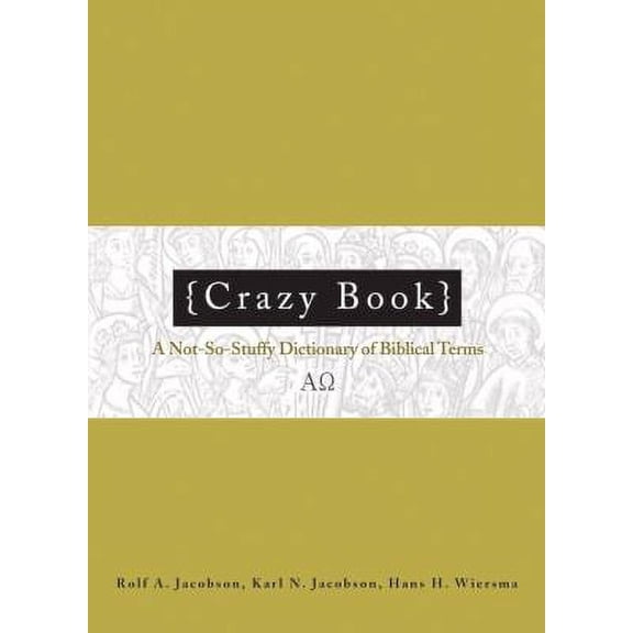 Pre-Owned Crazy Book: A Not-So-Stuffy Dictionary of Biblical Terms (Paperback) 0806657650 9780806657653