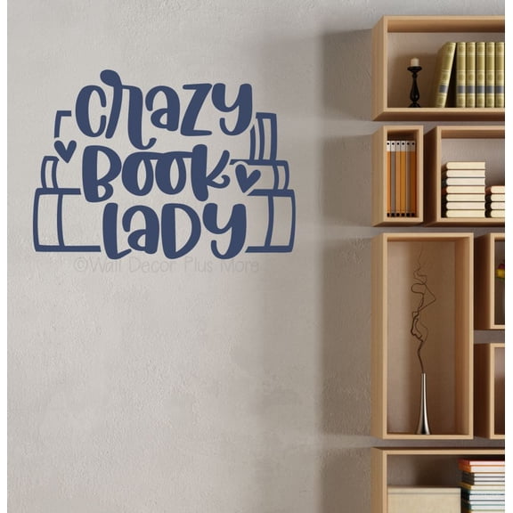 Crazy Book Lady Book Worm Vinyl Wall Art Decal - Modern Bedroom Quote Sticker - Reading Room Inspirational Wall Sticker - Removable Wall Decor - Vinyl Lettering Decor, 23x16.6-Inch, DeepBlue