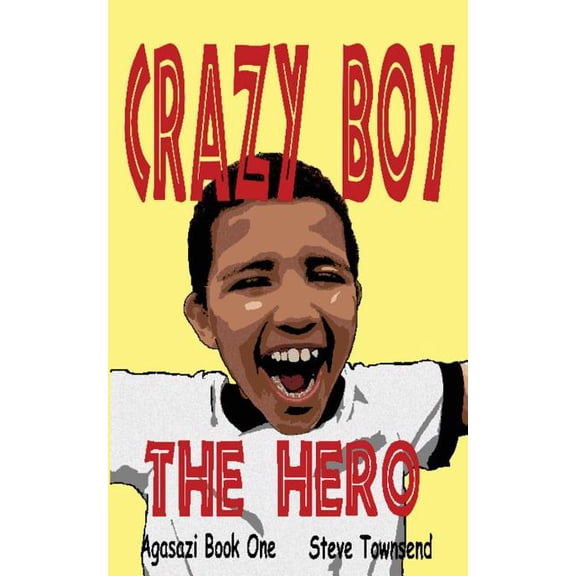 Crazy Boy Crazy Boy the Hero, Book 1, (Paperback)