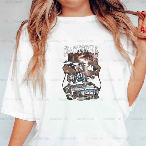 Crazy Brother Joe Funny Sarcastic Family Humor Quote Unisex T-Shirt, up to size 5XL-TS WHITE