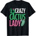 thumbnail image 1 of Crazy Cactus Lady Funny Desert Plant Succulents Lover Outfit T-Shirt, 1 of 4